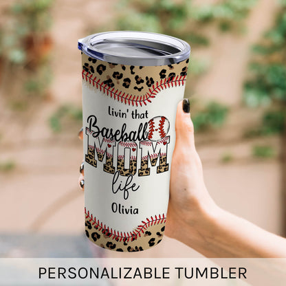 Livin' That Baseball Mom Life - Personalized  gift For Baseball Mom - Custom Tumbler - MyMindfulGifts