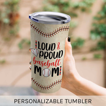 Loud & Proud Baseball Mom - Personalized  gift For Baseball Mom - Custom Tumbler - MyMindfulGifts