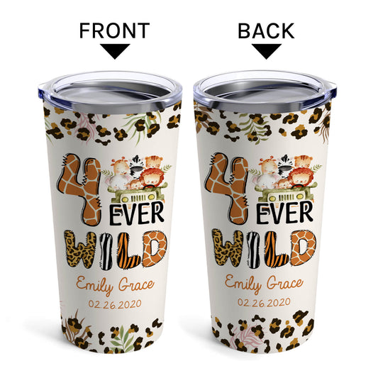 4 Ever Wild - Personalized 4th Birthday gift For Daughter or Granddaughter - Custom Tumbler - MyMindfulGifts