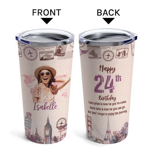 Happy 24th Birthday - Personalized 24th Birthday gift For 24 Year Old - Custom Tumbler - MyMindfulGifts